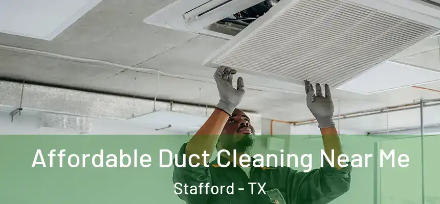  Affordable Duct Cleaning Near Me Stafford - TX