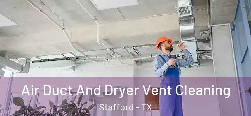  Air Duct And Dryer Vent Cleaning Stafford - TX