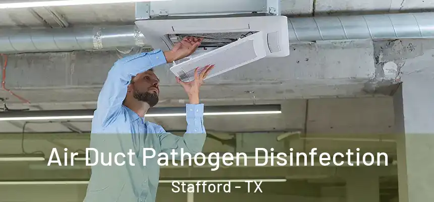  Air Duct Pathogen Disinfection Stafford - TX