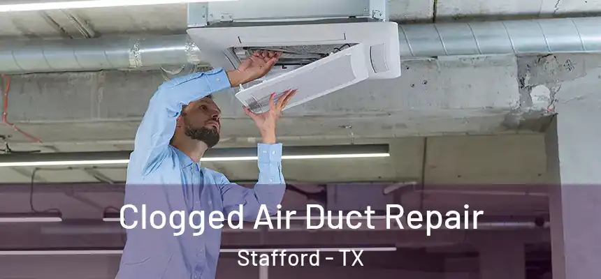  Clogged Air Duct Repair Stafford - TX