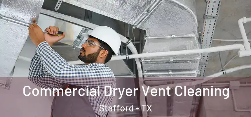  Commercial Dryer Vent Cleaning Stafford - TX