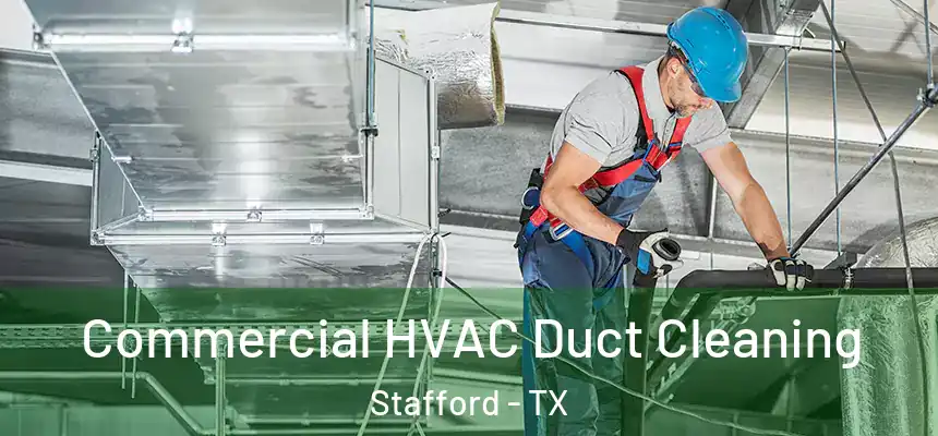  Commercial HVAC Duct Cleaning Stafford - TX