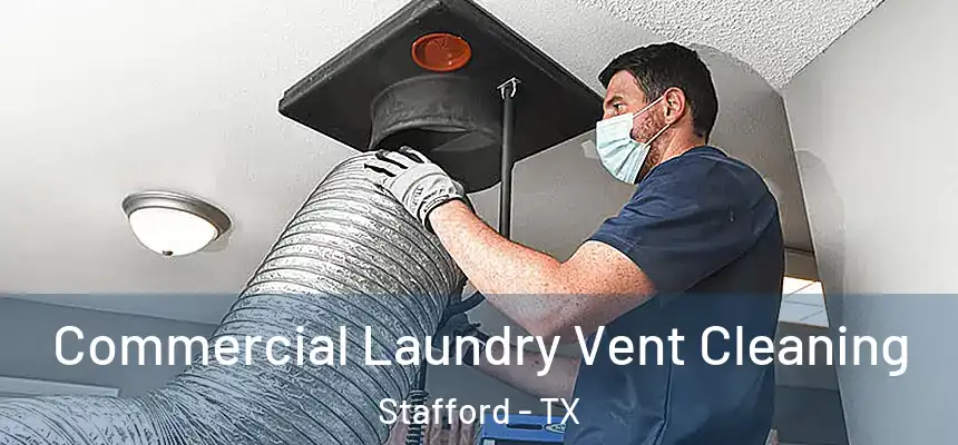  Commercial Laundry Vent Cleaning Stafford - TX