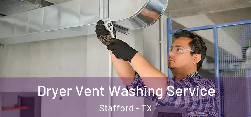  Dryer Vent Washing Service Stafford - TX