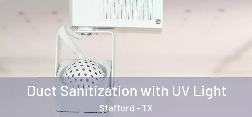  Duct Sanitization with UV Light Stafford - TX