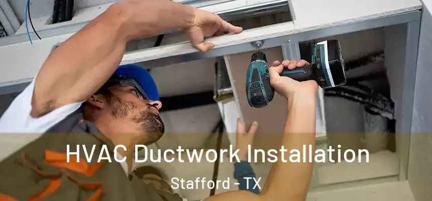  HVAC Ductwork Installation Stafford - TX