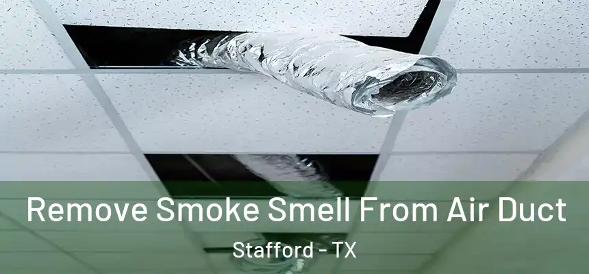  Remove Smoke Smell From Air Duct Stafford - TX